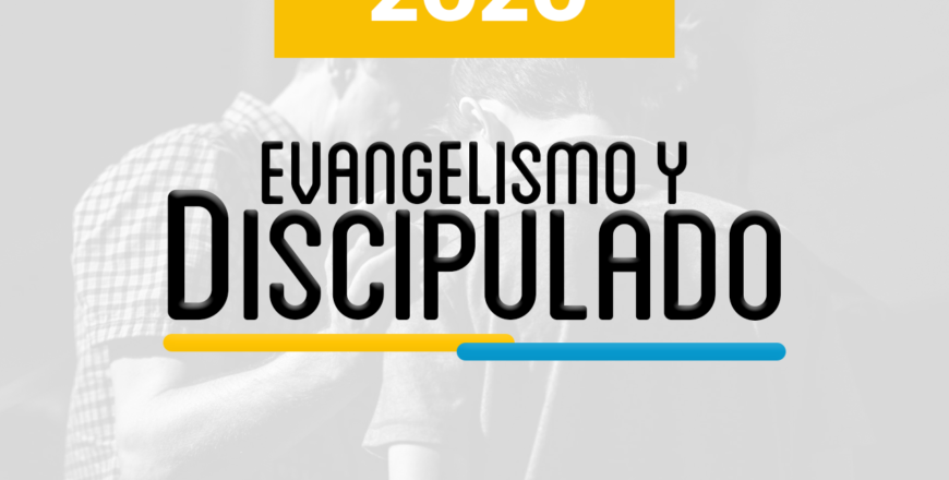 EVANGELISMO Y DISCIPULADO 2020