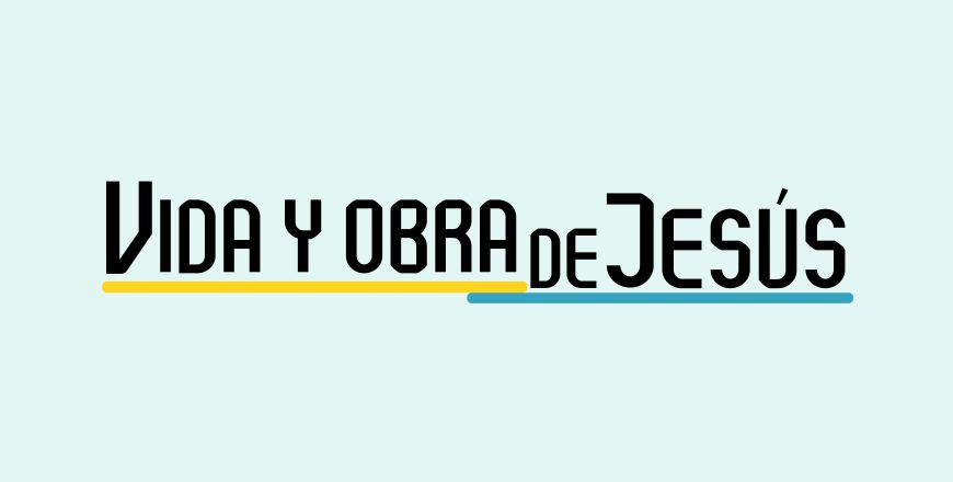 VIDA Y OBA DE JESUS